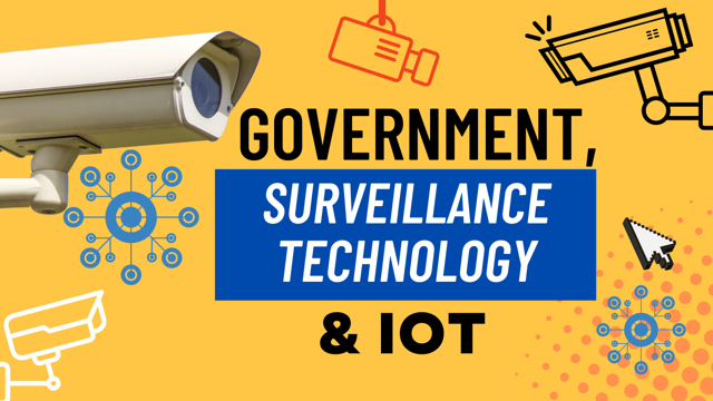 Government, Surveillance Technology & IoT