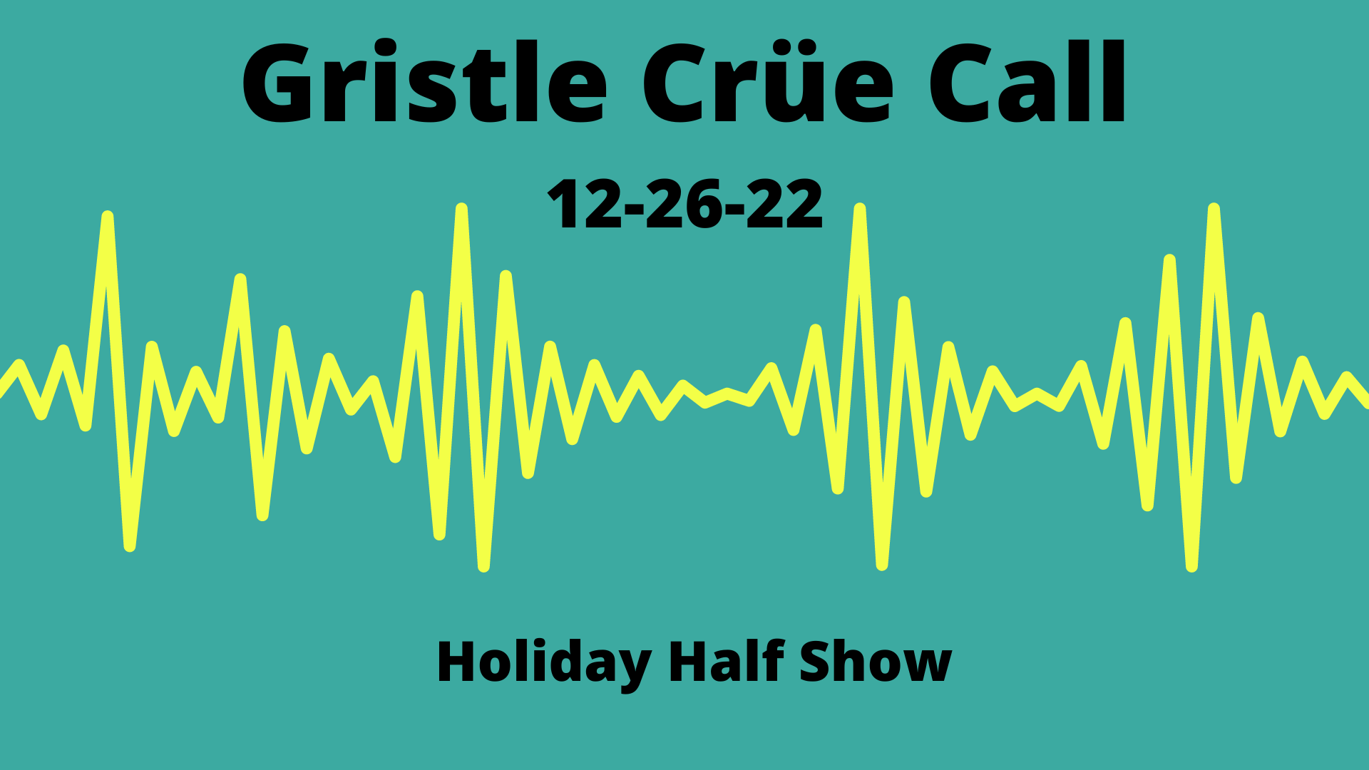 Gristle Crüe Call — Holiday Half