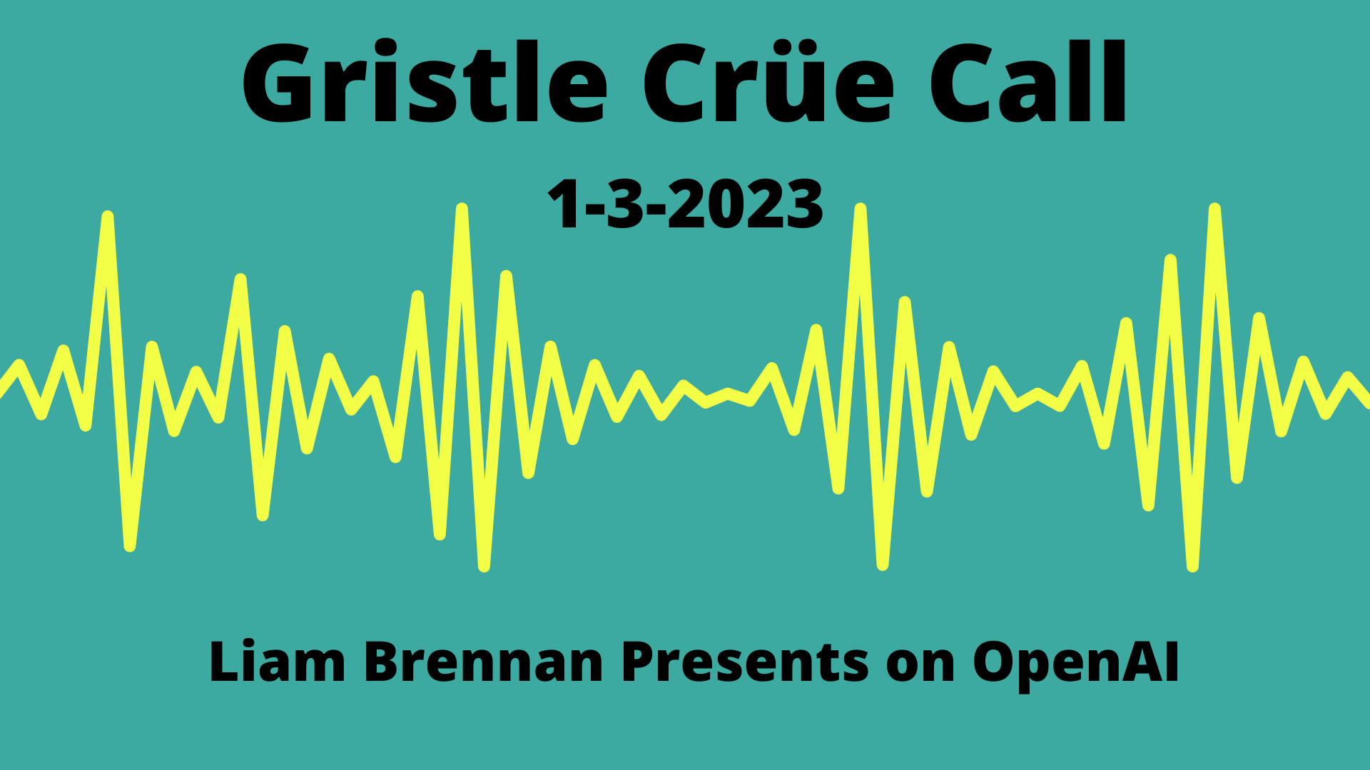 Gristle Crüe Call — Open AI Explainer